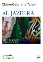 Al Jazeera. Liberté d'expression et pétromonarchie