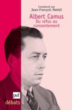 Albert Camus. Du refus au consentement
