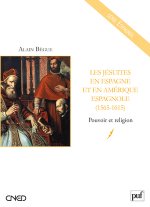 Les jésuites en Espagne et en Amérique espagnole (1565-1615)