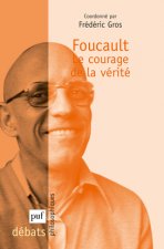Foucault. Le courage de la vérité