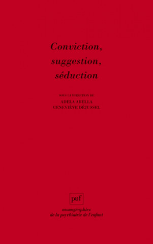 Conviction, suggestion, séduction