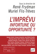 L'imprévu. Infortune ou opportunité ?