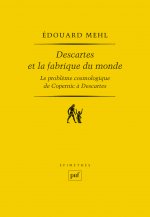 Descartes et la fabrique du monde