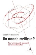 Un monde meilleur ? - Pour une nouvelle approche de la mondialisation