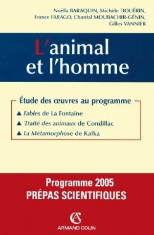 L'animal et l'homme-Étude des oeuvres au programme 2005 : Fables de La Fontaine, Traité des animaux