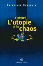 Europe : l'utopie et le chaos