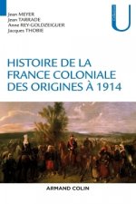 Histoire de la France coloniale - Des origines à 1914