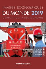 Images économiques du monde 2019 -Les nouvelles routes de la soie : vers une mondialisation chinoise