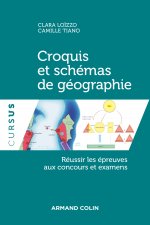 Croquis et schémas de géographie -Réussir les épreuves aux concours et examens