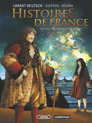 Histoires de France XVIIe-Louis XIV et Nicolas Fouquet