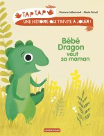 Be~be~ Dragon veut sa maman