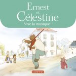 Ernest et Célestine - Vive la musique !