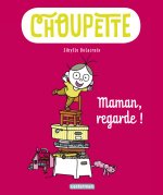 Choupette 2/Maman, regarde !