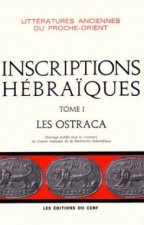 Inscriptions hébraïques - tome 1 Les Ostraca