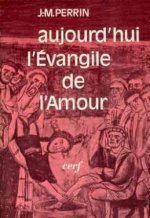 Aujourd'hui l'évangile de l'amour