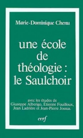 Une école de théologie : le Saulchoir