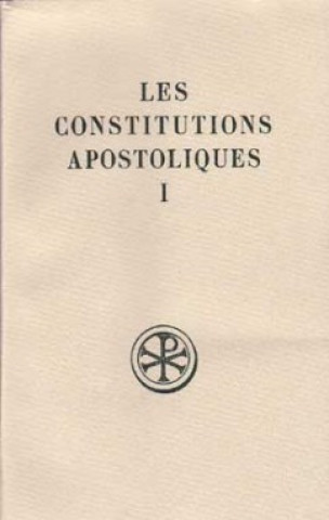 Les constitutions apostoliques - tome 1 (Livres I-II)