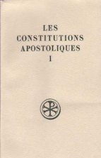 Les constitutions apostoliques - tome 1 (Livres I-II)