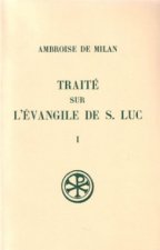 Traité sur l'Evangile de saint Luc 1