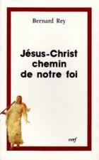 Jésus-Christ, chemin de notre foi