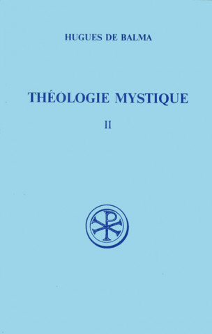 SC 409 Théologie mystique, II