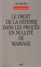 Le Droit de la défense dans les procès en nullité de mariage
