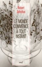 Le monde commence à tout instant