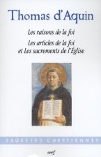 Traités : Les raisons de la foi - Les Articles dela foi et les Sacrements de l'Eglise