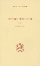 Histoire spirituelle - tome 1 (Chants I-III)