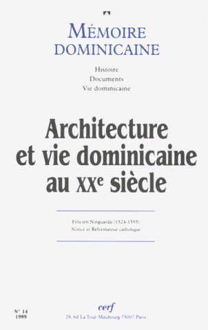 Mémoire dominicaine numéro 14 Architecture et vie dominicaine au XXe siècle