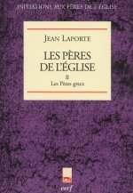 Les Pères de l'Eglise - tome 2 Les Pères grecs