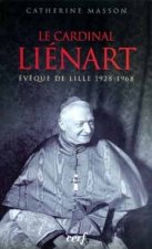 Le Cardinal Liénart, évêque de Lille 1928-1968