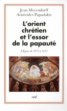 L'Orient chrétien et l'essor de la papauté