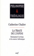 La Trace de l'infini - Emmanuel Levinas et la source hébraïque