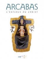 Arcabas - L'enfance du Christ