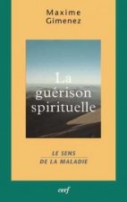 La guérison spirituelle - tome 1