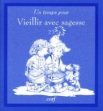 Un temps pour vieillir avec sagesse