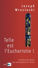 Telle est l'Eucharistie !