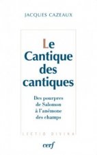 Le Cantique des cantiques - Des pourpres de Salomon à l'anémone des champs