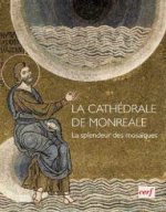 La cathédrale de Monreale - La splendeur des mosaïques