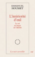 L'intériorité d'exil - Le soi au risuqe de l'altérité