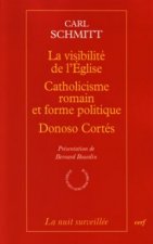La visibilité de l'Eglise - Catholicisme romain et forme politique - Donoso Cortés