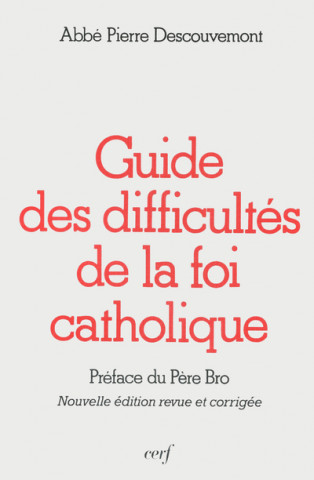 Guide des difficultés de la foi catholique