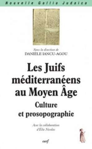 Les Juifs méditerranéens au Moyen Age - Culture et prosopogaphie