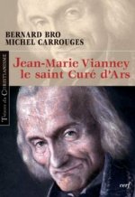 Jean-Marie Vianney –; Le saint Curé d'Ars
