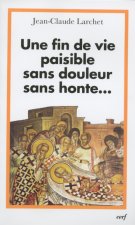 Une fin de vie paisible, sans douleur, sans honte...