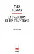 La tradition et les traditions 1 Essai historique