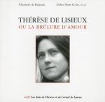 Thérèse de Lisieux ou la brûlure d'amour