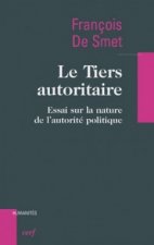 Le tiers autoritaire - Essai sur la nature de l'autorité politique