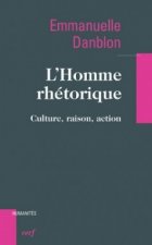 L'Homme rhétorique - Culture, raison, action